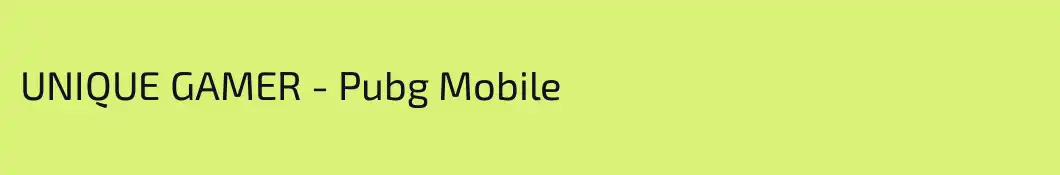UNIQUE GAMER - Pubg Mobile